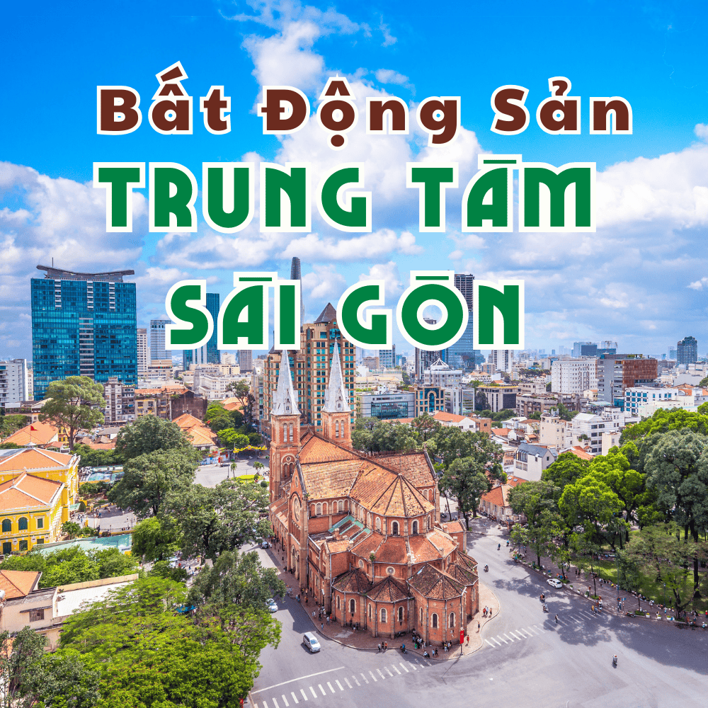 Bất Động Sản Trung Tâm Sài Gòn